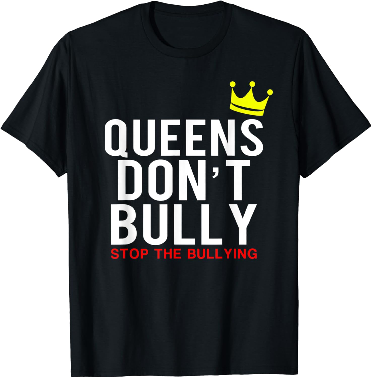 Queens Dont Bully Stop The Bullying TShirt Clothing